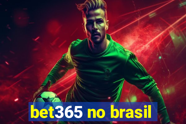 bet365 no brasil